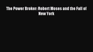 (PDF Download) The Power Broker: Robert Moses and the Fall of New York PDF