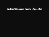 Nuclear Witnesses: Insiders Speak Out Read Online PDF