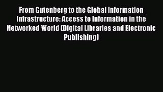 From Gutenberg to the Global Information Infrastructure: Access to Information in the Networked