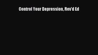 [PDF Download] Control Your Depression Rev'd Ed [PDF] Online