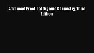 [PDF Download] Advanced Practical Organic Chemistry Third Edition [PDF] Online