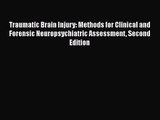 PDF Download Traumatic Brain Injury: Methods for Clinical and Forensic Neuropsychiatric Assessment