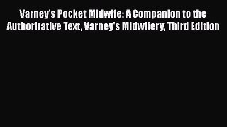 Varney's Pocket Midwife: A Companion to the Authoritative Text Varney's Midwifery Third Edition