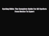 [PDF Download] Cycling Bible: The Complete Guide For All Cyclists From Novice To Expert [Download]