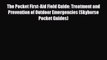 [PDF Download] The Pocket First-Aid Field Guide: Treatment and Prevention of Outdoor Emergencies