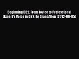 [PDF Download] Beginning DB2: From Novice to Professional (Expert's Voice in DB2) by Grant