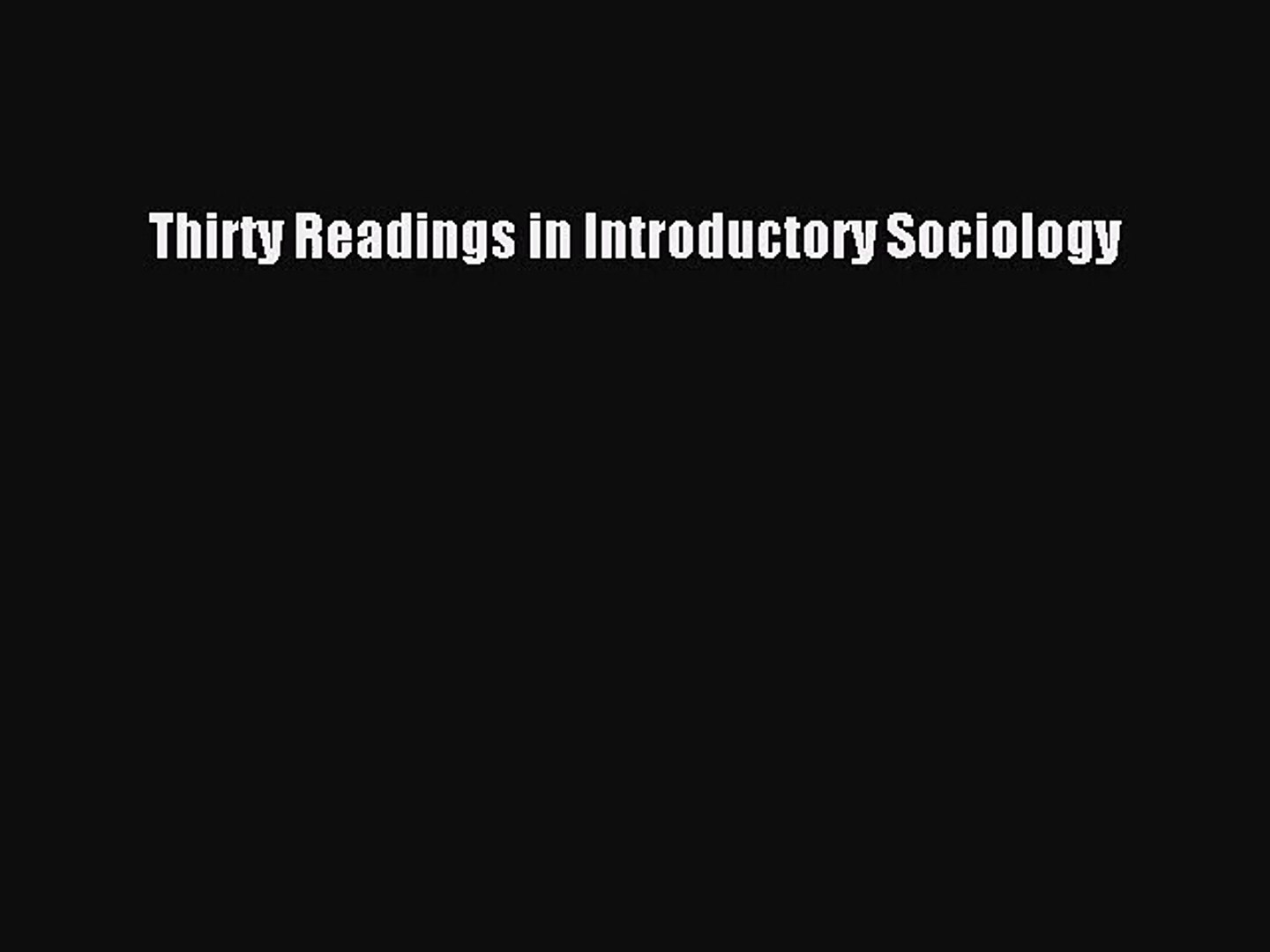 Pdf Download Thirty Readings In Introductory Sociology Read Online Video Dailymotion