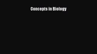 [PDF Download] Concepts in Biology [PDF] Full Ebook