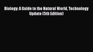 [PDF Download] Biology: A Guide to the Natural World Technology Update (5th Edition) [PDF]