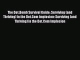 The Dot.Bomb Survival Guide: Surviving (and Thriving) in the Dot.Com Implosion: Surviving (and