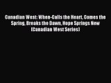 [PDF Download] Canadian West: When-Calls the Heart Comes the Spring Breaks the Dawn Hope Springs