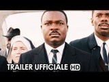 SELMA - LA STRADA PER LA LIBERTÀ Trailer Ufficiale Italiano (2015) - Tim Roth, David Oyelowo HD