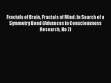 [PDF Download] Fractals of Brain Fractals of Mind: In Search of a Symmetry Bond (Advances in