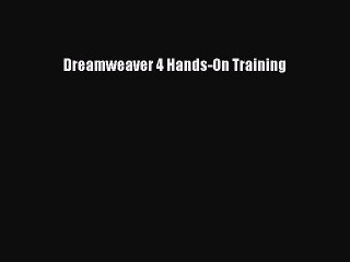 Dreamweaver 4 Hands-On Training  Free Books