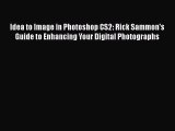 Idea to Image in Photoshop CS2: Rick Sammon's Guide to Enhancing Your Digital Photographs