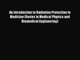 An Introduction to Radiation Protection in Medicine (Series in Medical Physics and Biomedical