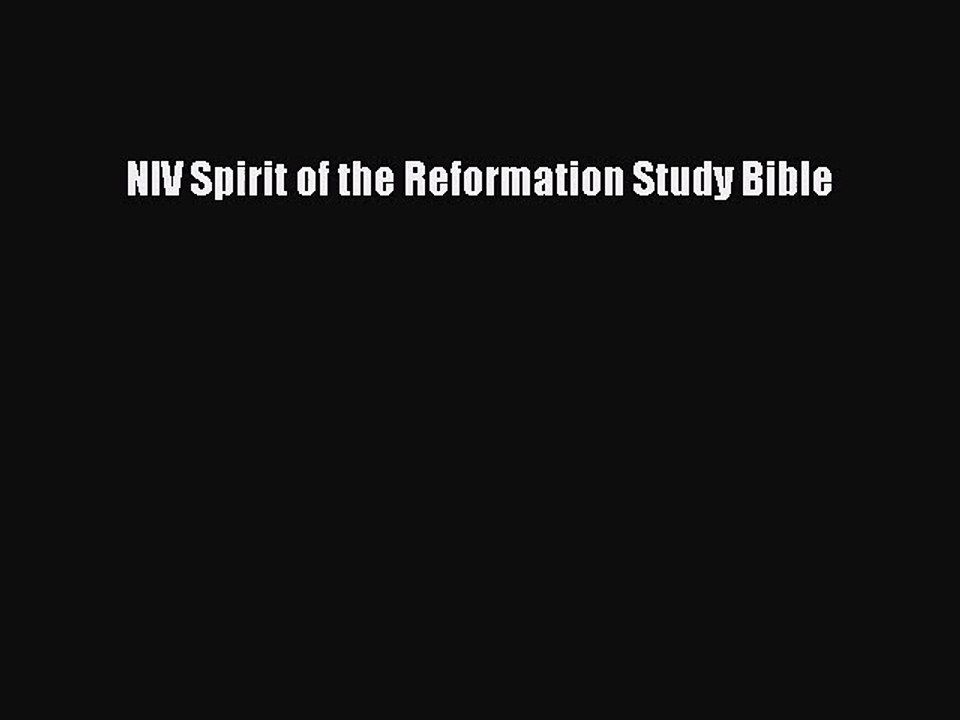 [PDF Download] NIV Spirit of the Reformation Study Bible [Download] Full Ebook