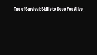 Tao of Survival: Skills to Keep You Alive  Free Books