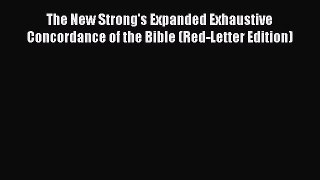 [PDF Download] The New Strong's Expanded Exhaustive Concordance of the Bible (Red-Letter Edition)