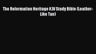 [PDF Download] The Reformation Heritage KJV Study Bible (Leather-Like Tan) [Download] Online