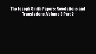 [PDF Download] The Joseph Smith Papers: Revelations and Translations Volume 3 Part 2 [PDF]
