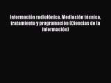 [PDF Download] Información radiofónica. Mediación técnica tratamiento y programación (Ciencias