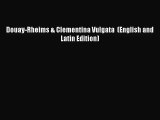 [PDF Download] Douay-Rheims & Clementina Vulgata  (English and Latin Edition) [Read] Full Ebook