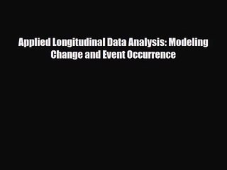 Download Video: [PDF Download] Applied Longitudinal Data Analysis: Modeling Change and Event Occurrence [PDF]