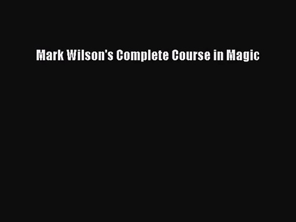 (PDF Download) Mark Wilson's Complete Course in Magic PDF