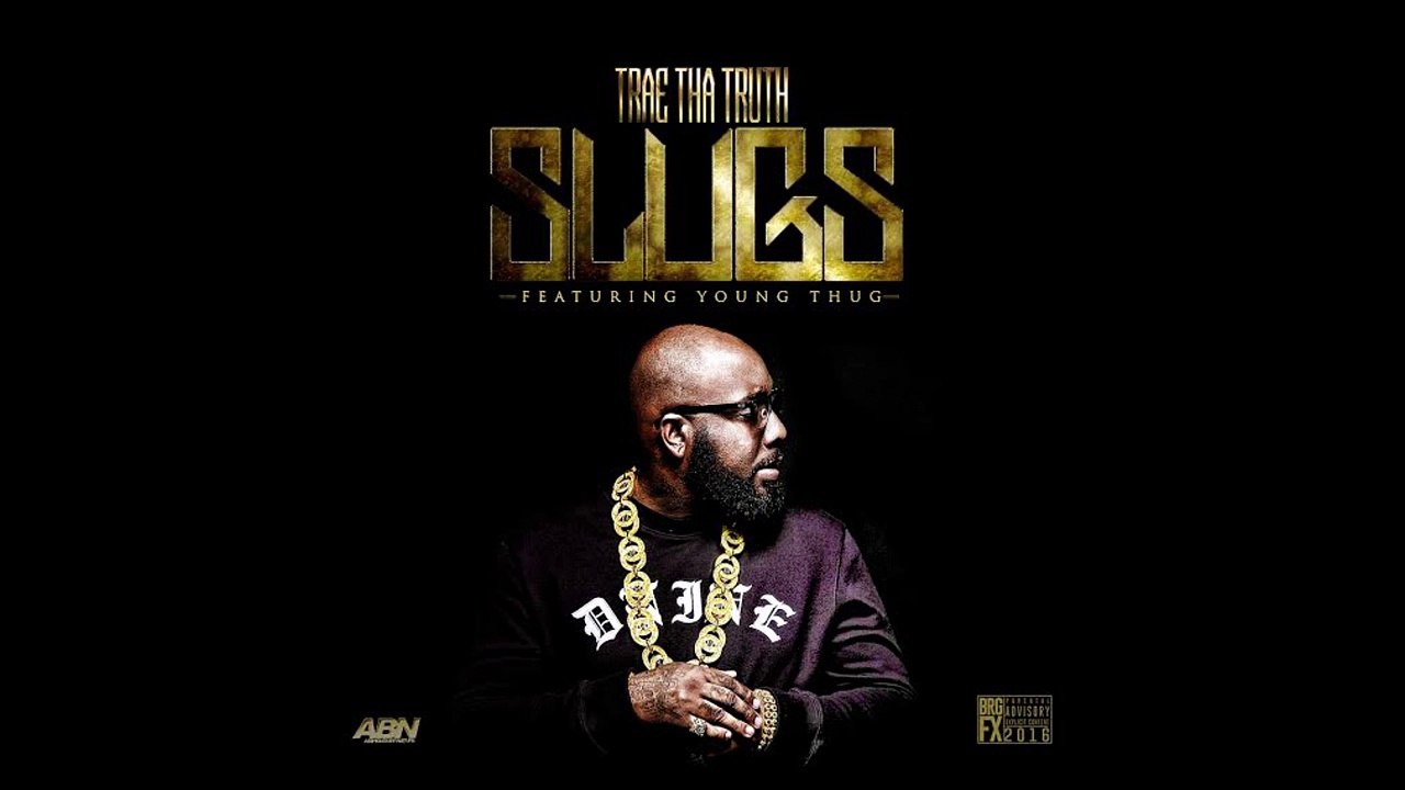 Trae Tha Truth - Slugs Feat. Young Thug