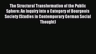 (PDF Download) The Structural Transformation of the Public Sphere: An Inquiry into a Category