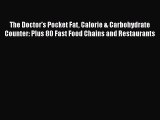 The Doctor's Pocket Fat Calorie & Carbohydrate Counter: Plus 80 Fast Food Chains and Restaurants