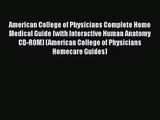 American College of Physicians Complete Home Medical Guide (with Interactive Human Anatomy