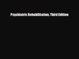 [PDF Download] Psychiatric Rehabilitation Third Edition [Download] Online