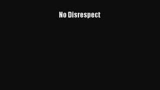 (PDF Download) No Disrespect PDF