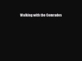 [PDF Download] Walking with the Comrades [PDF] Full Ebook