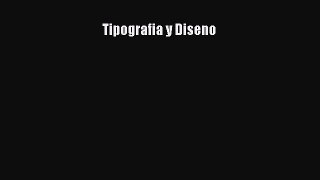 [PDF Download] Tipografia y Diseno [PDF] Full Ebook