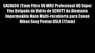 CACAGOO 72mm Filtro UV MRC Profesional HD S?per Fino Delgado de Vidrio de SCHOTT de Alemania