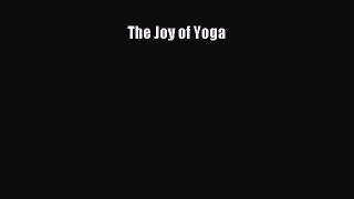 The Joy of Yoga  Free Books