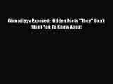 [PDF Download] Ahmadiyya Exposed: Hidden Facts They Don't Want You To Know About [Download]