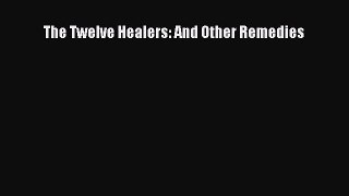 The Twelve Healers: And Other Remedies  Free Books