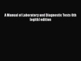 [PDF Download] A Manual of Laboratory and Diagnostic Tests 8th (egith) edition [PDF] Online