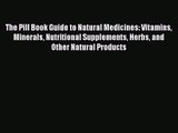 The Pill Book Guide to Natural Medicines: Vitamins Minerals Nutritional Supplements Herbs and