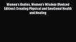 Women's Bodies Women's Wisdom (Revised Edition): Creating Physical and Emotional Health and