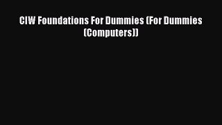 CIW Foundations For Dummies (For Dummies (Computers)) Free Download Book