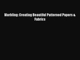 Marbling: Creating Beautiful Patterned Papers & Fabrics  Free PDF