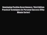 PDF Download Developing Positive Assertiveness Third Edition: Practical Techniques for Personal
