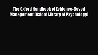 PDF Download The Oxford Handbook of Evidence-Based Management (Oxford Library of Psychology)