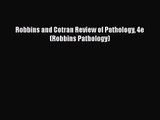 [PDF Download] Robbins and Cotran Review of Pathology 4e (Robbins Pathology) [Read] Full Ebook