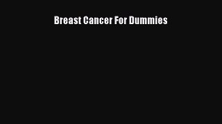 Breast Cancer For Dummies  Free Books